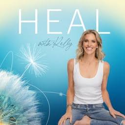 HEAL with Kelly podcast cover